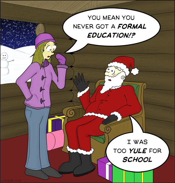 Problem is the North Pole schools have surprisingly frequent snow days.